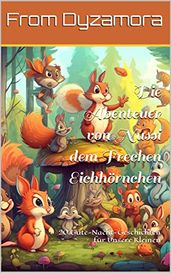 Die Abenteuer von Nussi dem Frechen Eichhörnchen