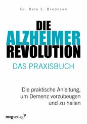 Die Alzheimer-Revolution - Das Praxisbuch