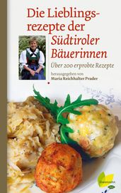 Die Lieblingsrezepte der Sudtiroler Bauerinnen