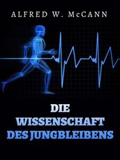 Die Wissenschaft des Jungbleibens (Übersetzt)