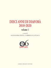 Dieci anni di Diaforà 2010-2020. Vol. 1