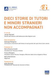 Dieci storie di tutori e minori stranieri non accompagnati