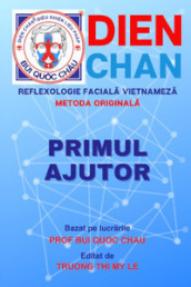 Dien Chan. Reflexologie facial¿ vietnamez¿. Metoda original¿. Primul ajutor