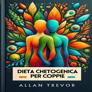 Dieta Chetogenica Per Coppie - Allan Trevor