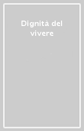 Dignità del vivere