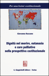 Dignità nel morire, eutanasia e cure palliative nella prospettiva costituzionale