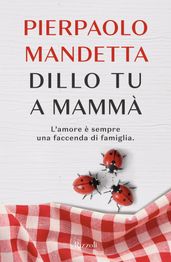 Dillo tu a mammà