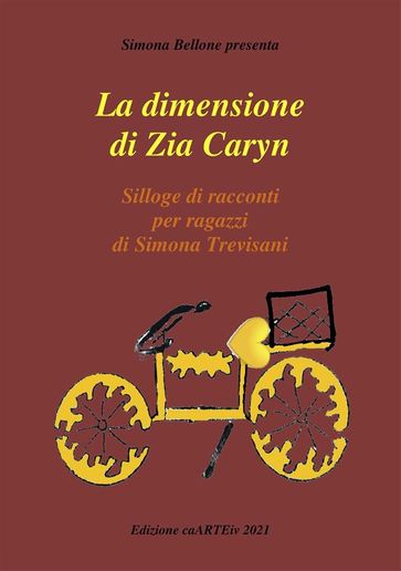 La Dimensione di zia Caryn di Simona Trevisani - Associazione Culturale CaARTEiv