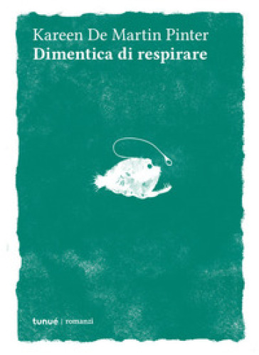 Dimentica di respirare - Kareen De Martin Pinter