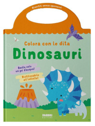 Dinosauri. Colora con le dita. Ediz. illustrata