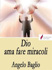 Dio ama fare miracoli