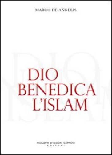 Dio benedica l'Islam - Marco De Angelis