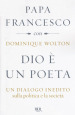 Dio è un poeta. Un dialogo inedito sulla politica e la società