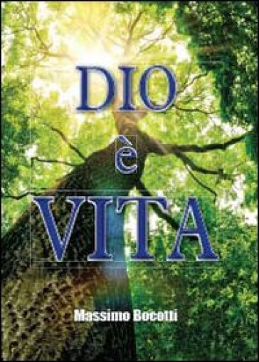 Dio è vita - Massimo Bocotti