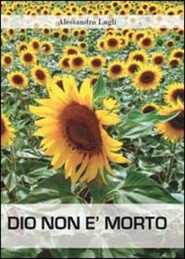 Dio non è morto - Alessandro Lugli