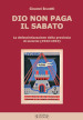 Dio non paga il sabato. La defascistizzazione della provincia di Livorno (1943-1947)