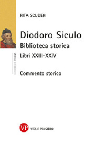 Diodoro Siculo. Biblioteca storica. Libri XXIII-XXIV. Commento storico - Rita Scuderi