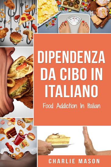 Dipendenza Da Cibo In italiano/ Food Addiction In Italian - Charlie Mason