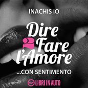 Dire fare l amore... con sentimento