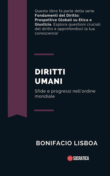 Diritti Umani: Sfide e Progressi Nell'ordine Mondiale - Bonifacio Lisboa