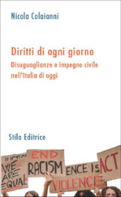 Diritti di ogni giorno. Disuguaglianze e impegno civile nell Italia di oggi