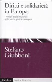 Diritti e solidarietà in Europa. I modelli sociali nazionali nello spazio giuridico europeo