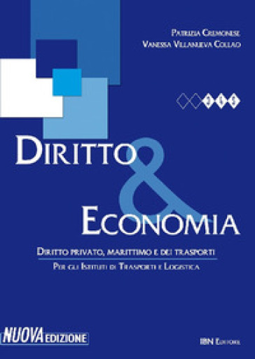 Diritto &amp; economia. Diritto privato, marittimo e dei trasporti. Per il triennio degli Ist. tecnici. Con espansione online - Patrizia Cremonese - Collao Vanessa Villanueva