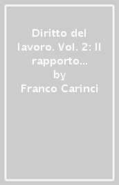 Diritto del lavoro. Vol. 2: Il rapporto di lavoro subordinato