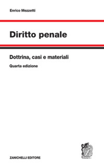 Diritto penale. Dottrina, casi e materiali - Enrico Mezzetti