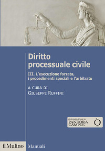 Diritto processuale civile. Vol. 3: L' esecuzione forzata, i procedimenti speciali e l'arbitrato