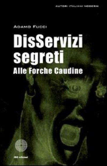 DisServizi segreti alle Forche Caudine - Adamo Fucci