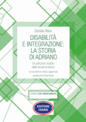 Disabilità e integrazione: la storia di Adriano. Un percorso riuscito dalla scuola al lavoro