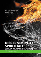 Discernimento spirituale (etico, morale e sociale). La quinta logia