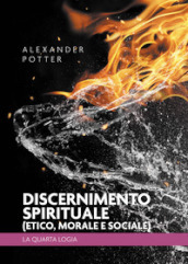 Discernimento spirituale (etico, morale e sociale). La quarta logia