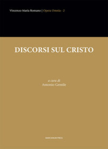 Discorsi sul Cristo - Vincenzo Maria Romano