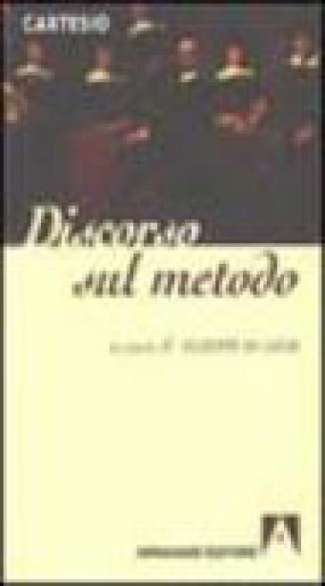 Discorso sul metodo - Renato Cartesio