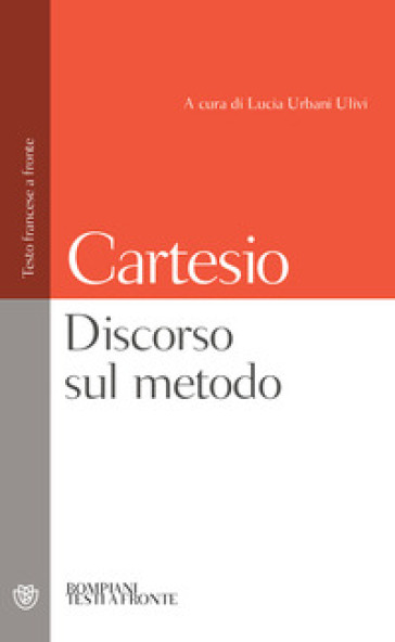 Discorso sul metodo. Testo francese a fronte - Renato Cartesio