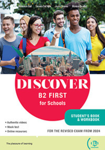 Discover. B2 first for schools. Studentìs book and Workbook. Per le Scuole superiori. Con e-book. Con espansione online - Rhiannon Ball - Simara Dall