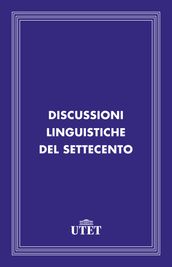 Discussioni linguistiche del Settecento