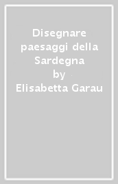 Disegnare paesaggi della Sardegna