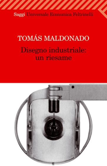 Disegno industriale: un riesame - Tomas Maldonado