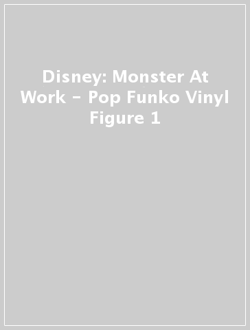 Disney: Monster At Work - Pop Funko Vinyl Figure 1