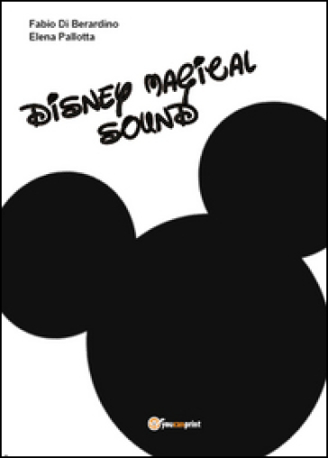 Disney magical sound. Ediz. illustrata - Elena Pallotta - Fabio Di Berardino