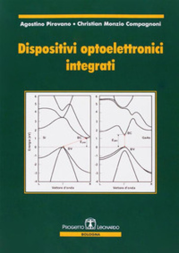 Dispositivi optoelettronici integrati - Agostino Pirovano - Christian Monzio Compagnoni