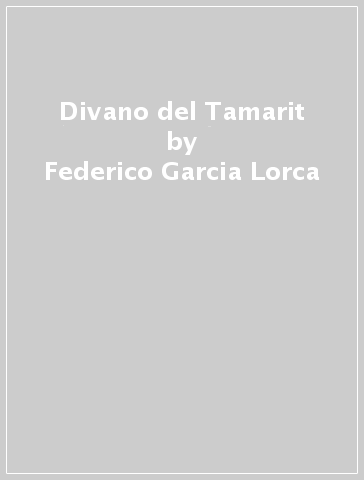 Divano del Tamarit - Federico Garcia Lorca