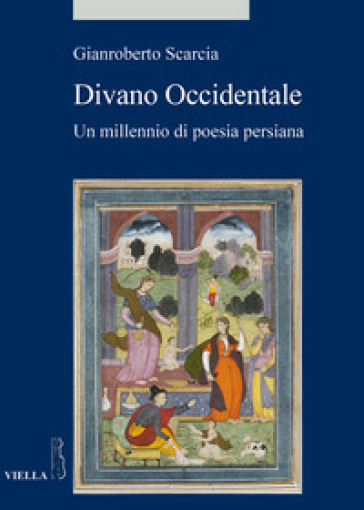 Divano occidentale. Un millennio di poesia persiana - Gianroberto Scarcia