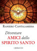 Diventare amici dello Spirito Santo