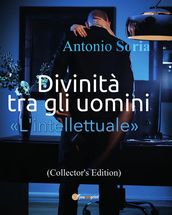 Divinità tra gli uomini «L intellettuale» (Collector s Edition)