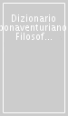 Dizionario bonaventuriano. Filosofia, teologia, spiritualità