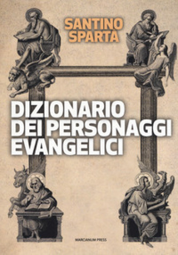 Dizionario dei personaggi evangelici - Santino Spartà